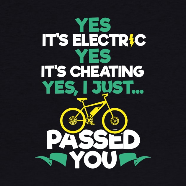 Yes It's Electric - E-Bike Mountain Bike T-Shirt by biNutz